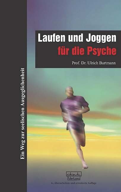 Laufen und Joggen für die Psyche - Ulrich Bartmann