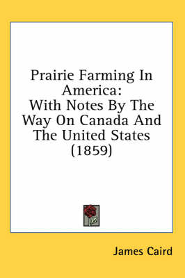 Prairie Farming In America - James Caird