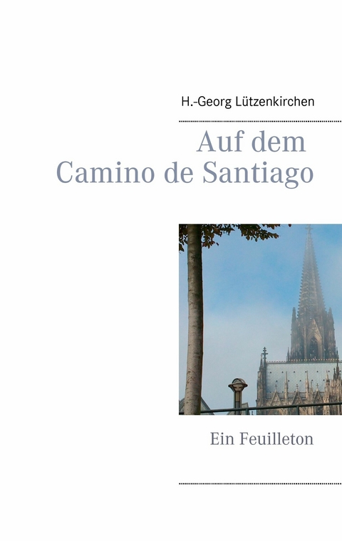 Auf dem Camino de Santiago - H.-Georg Lützenkirchen