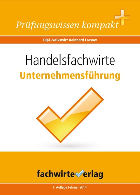 Handelsfachwirte: Unternehmensführung - Reinhard Fresow