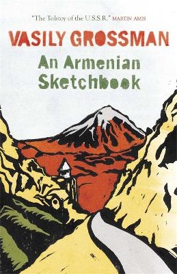 An Armenian Sketchbook - Vasily Grossman