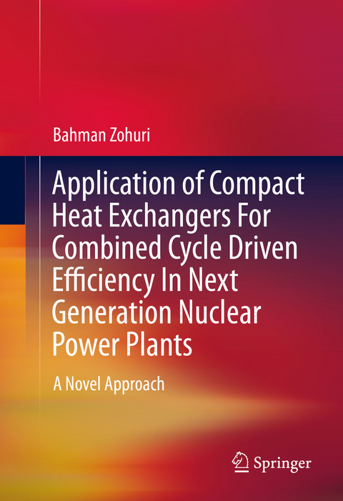 Application of Compact Heat Exchangers For Combined Cycle Driven Efficiency In Next Generation Nuclear Power Plants - Bahman Zohuri