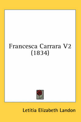 Francesca Carrara V2 (1834) - Letitia Elizabeth Landon