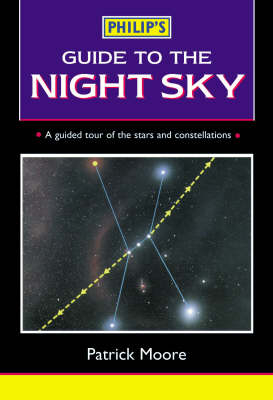 Philip's Guide to the Night Sky - CBE Moore  DSc  FRAS  Sir Patrick