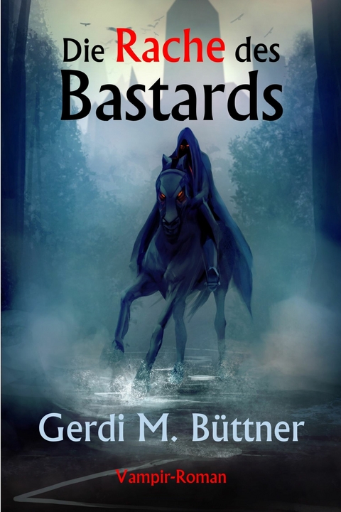 Die Rache des Bastards - Gerdi M. Büttner