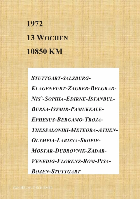 1972 - 13 Wochen - 10850 km - Helmut Schiemer