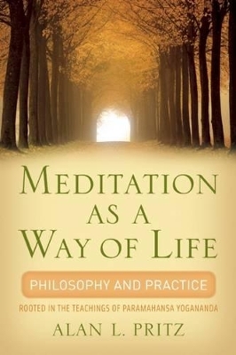Meditation as a Way of Life - Alan L. Pritz