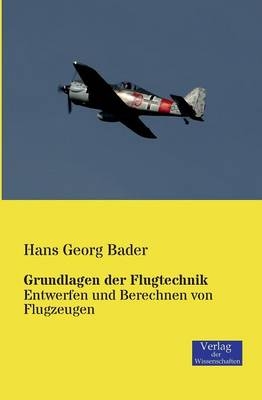 Grundlagen der Flugtechnik - Hans Georg Bader