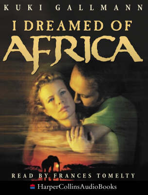 I Dreamed of Africa - Kuki Gallmann