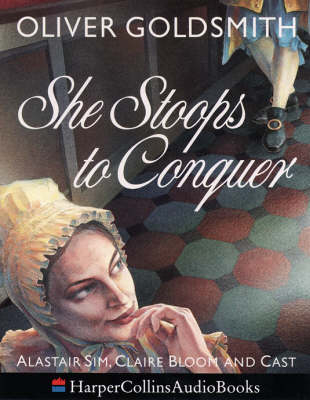 She Stoops to Conquer - Oliver Goldsmith