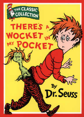 There’s A Wocket In My Pocket - Dr. Seuss