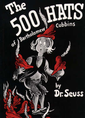 The 500 Hats of Bartholomew Cubbins - Dr. Seuss