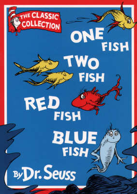 One Fish, Two Fish, Red Fish, Blue Fish - Dr. Seuss