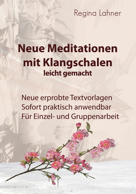 Neue Meditationen mit Klangschalen - Regina Lahner