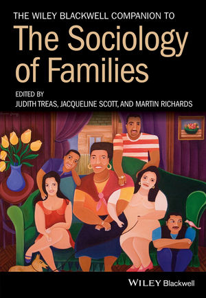 The Wiley Blackwell Companion to the Sociology of Families - 