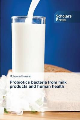 Probiotics bacteria from milk products and human health - Mohamed Hassan