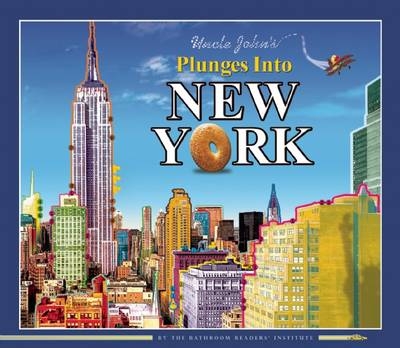 Uncle John's Plunges into New York -  Bathroom Readers' Institute