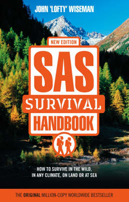 SAS Survival Handbook - John ‘Lofty’ Wiseman