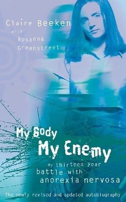 My Body, My Enemy - Claire Beeken