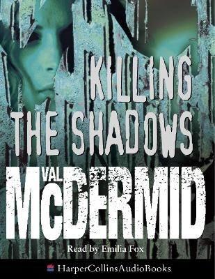 Killing the Shadows - Val McDermid