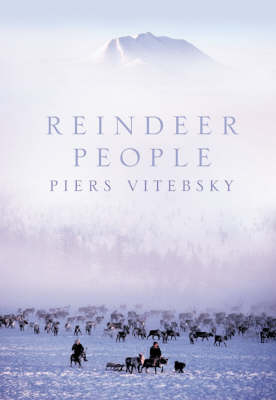 Reindeer People - Piers Vitebsky