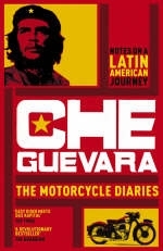 The Motorcycle Diaries - Ernesto ‘Che’ Guevara