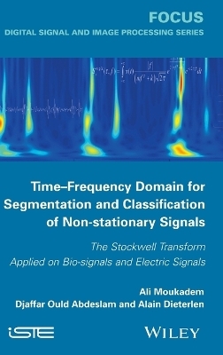 Time-Frequency Domain for Segmentation and Classification of Non-stationary Signals - Ali Moukadem, Djaffar Ould Abdeslam, Alain Dieterlen