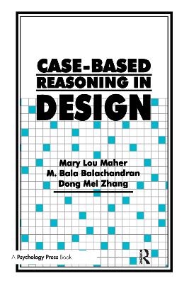 Case-Based Reasoning in Design - Mary Lou Maher, M. Bala Balachandran, Dong Mei Zhang