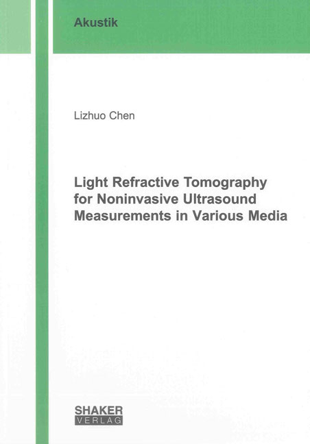 Light Refractive Tomography for Noninvasive Ultrasound Measurements in Various Media - Lizhuo Chen