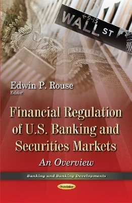 Financial Regulation of U.S. Banking & Securities Markets - 