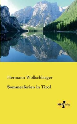 Sommerferien in Tirol - Hermann Wollschlaeger