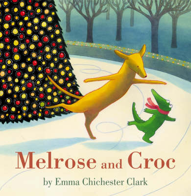 Melrose and Croc - Emma Chichester Clark