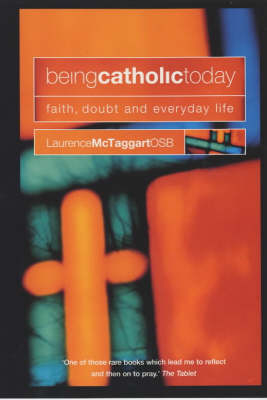 Being Catholic Today - Laurence McTaggart