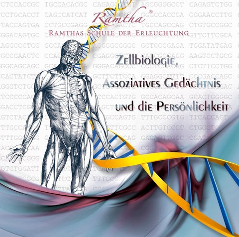 Zellbiologie, assoziatives Gedächtnis und die Persönlichkeit -  Ramtha