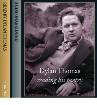 Dylan Thomas Reading His Poetry - Dylan Thomas