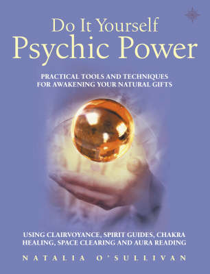 Do It Yourself Psychic Power - Natalia O’Sullivan