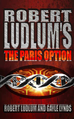 Robert Ludlum’s The Paris Option - Robert Ludlum, Gayle Lynds