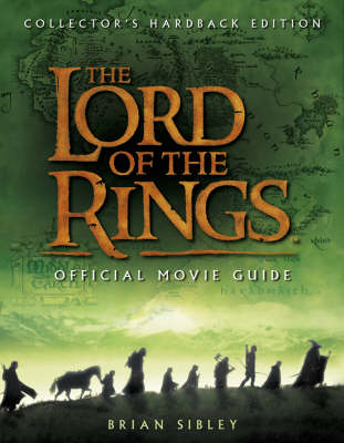 The "Lord of the Rings" Official Movie Guide - Brian Sibley