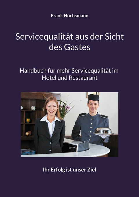 Servicequalität aus der Sicht des Gastes - Frank Höchsmann