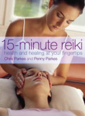 15-Minute Reiki - Chris Parkes, Penny Parkes