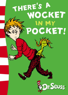 There’s a Wocket in my Pocket - Dr. Seuss