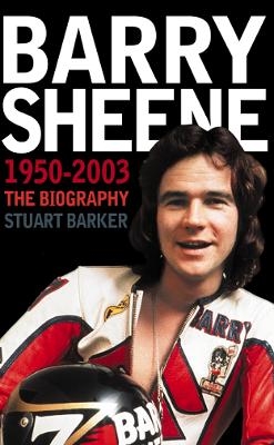 Barry Sheene 1950–2003 - Stuart Barker