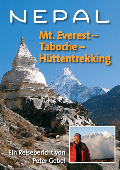 Nepal: Mt. Everest - Taboche -Hüttentrekking -  Peter Gebel