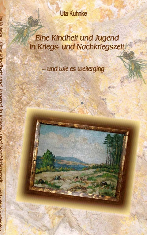 Eine Kindheit in Kriegs- und Nachkriegszeit - Uta Kuhnke