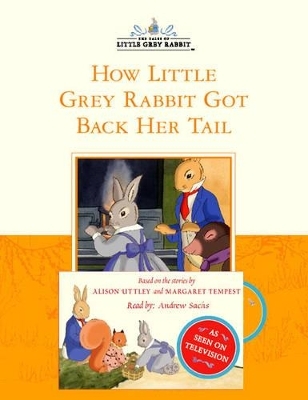 The Squirrel, the Hare and Little Grey Rabbit - Alison Uttley, Margaret Tempest