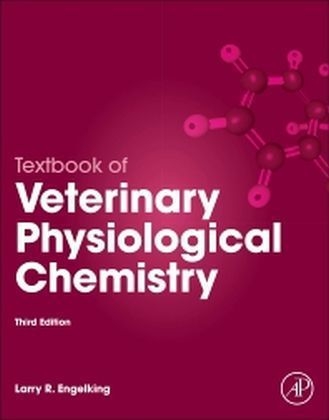 Textbook of Veterinary Physiological Chemistry - Larry Engelking