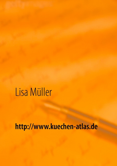 http://www.kuechen-atlas.de -  Lisa Müller