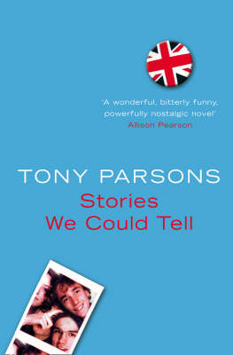 Stories We Could Tell - Tony Parsons