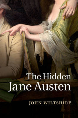 The Hidden Jane Austen - John Wiltshire