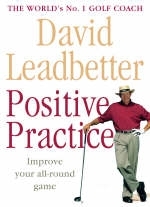 Positive Practice - David Leadbetter